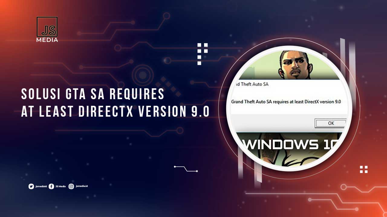 Solusi Requires at least DirectX version 9.0